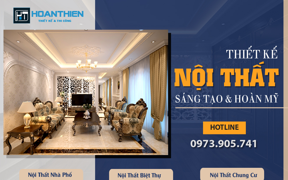 Thiết Kế Nội Thất Chuyên Nghiệp - Không Gian Sống Đẳng Cấp, Tiện Nghi